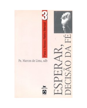 ESPERAR: DECISÃO DA FÉ - PARA O NOSSO RETIRO MENSAL 3