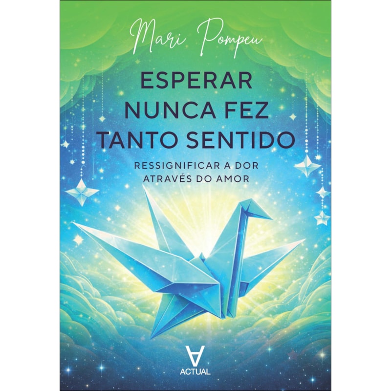 Esperar nunca fez tanto sentido: ressignificar a dor através do amor