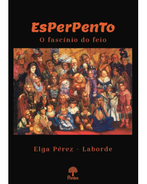 ESPERPENTO - O FASCÍNIO DO FEIO