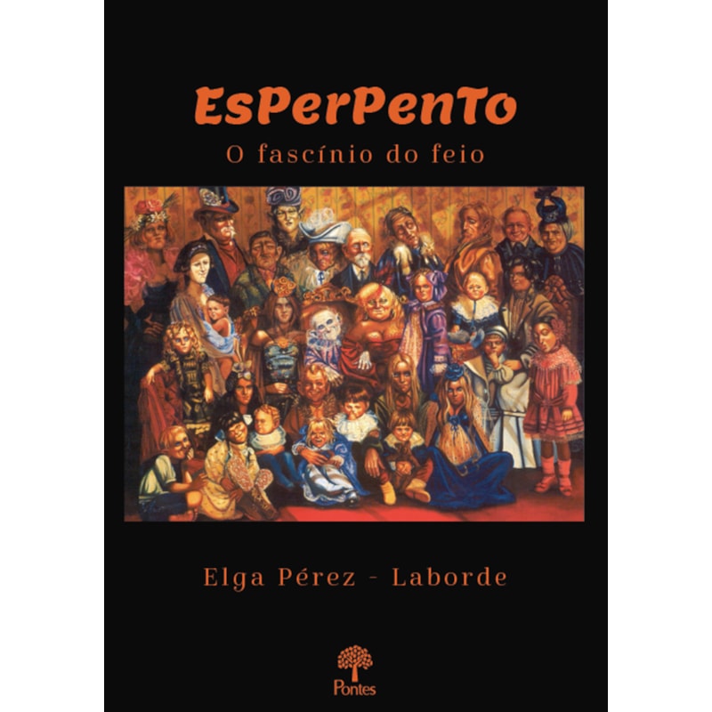 ESPERPENTO - O FASCÍNIO DO FEIO