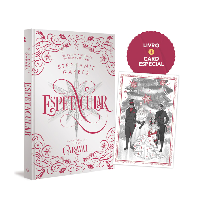 ESPETACULAR: UMA NOVELA DA TRILOGIA CARAVAL (CAPA DURA): (EDIÇÃO ESPECIAL DE COLECIONADOR)