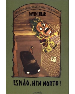 ESPIÃO, NEM MORTO!