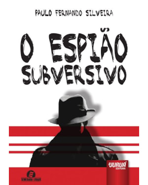 ESPIÃO SUBVERSIVO, O - SEMEANDO LIVROS