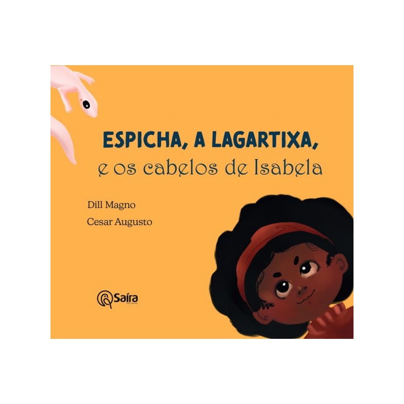 Espicha, a lagartixa, e os cabelos de Isabela