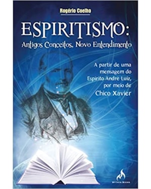 ESPIRITISMO: ANTIGOS CONCEITOS, NOVO ENTENDIMENTO