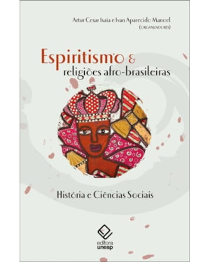 ESPIRITISMO E RELIGIÕES AFRO-BRASILEIRAS: HISTÓRIA E CIÊNCIAS SOCIAIS