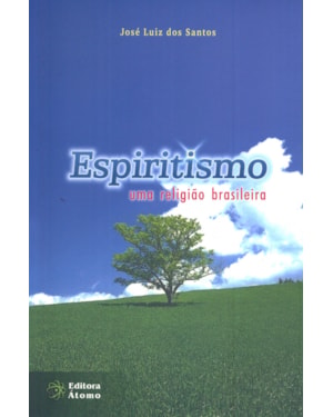 ESPIRITISMO - UMA RELIGIAO BRASILEIRA