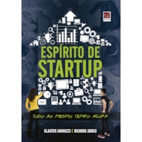 ESPÍRITO DE STARTUP - TUDO AO MESMO TEMPO AGORA