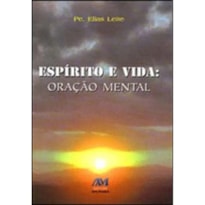 ESPIRITO E VIDA - ORACAO MENTAL - 1º