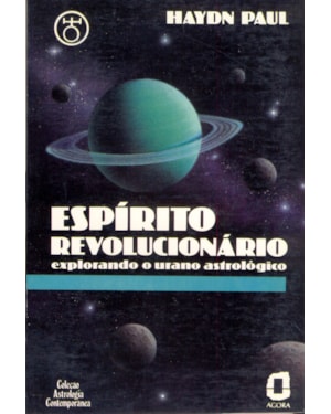 ESPÍRITO REVOLUCIONÁRIO: EXPLORANDO O URANO ASTROLÓGICO