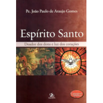 ESPIRITO SANTO - DOADOR DOS DONS E LUZ DOS CORACOES