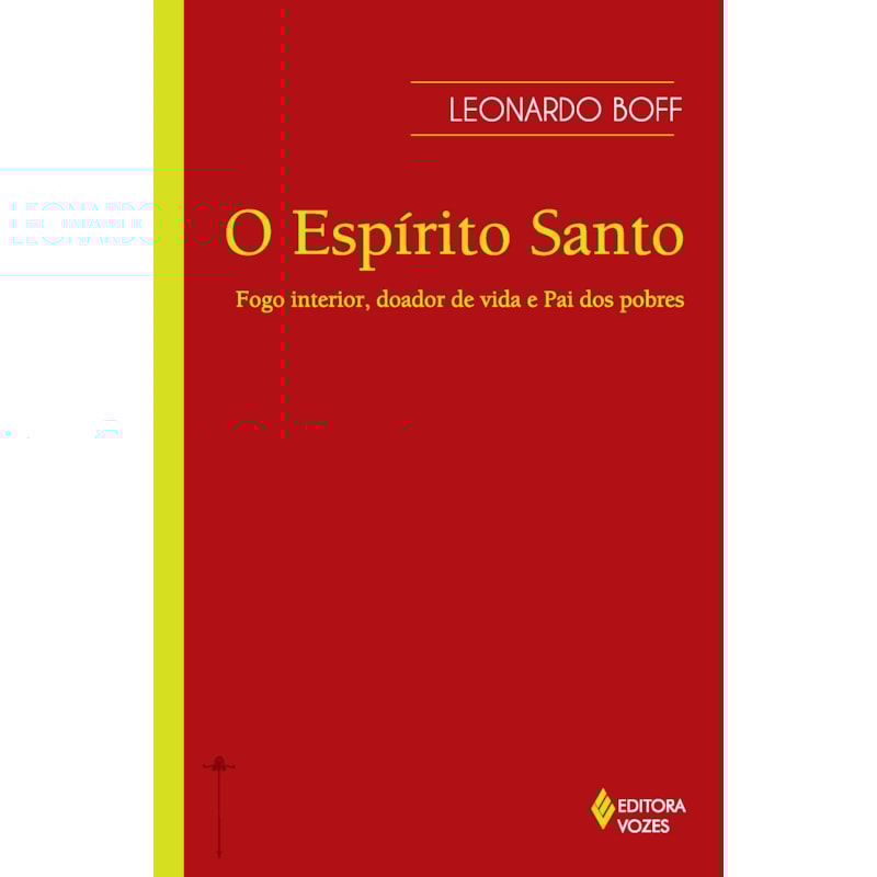 ESPÍRITO SANTO: FOGO INTERIOR, DOADOR DE VIDA E PAI DOS POBRES