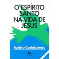 ESPÍRITO SANTO NA VIDA DE JESUS: O MISTÉRIO DA UNÇÃO