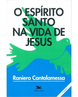 ESPÍRITO SANTO NA VIDA DE JESUS: O MISTÉRIO DA UNÇÃO