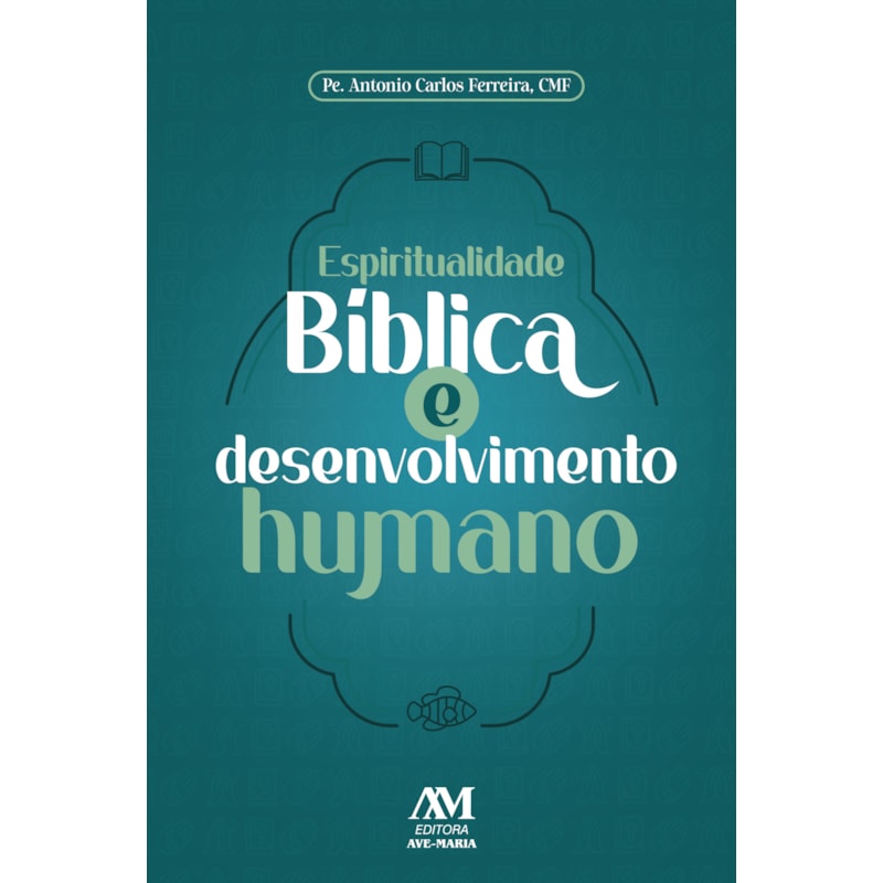 ESPIRITUALIDADE BÍBLICA E DESENVOLVIMENTO HUMANO