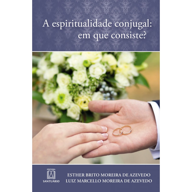 ESPIRITUALIDADE CONJUGAL EM QUE CONSISTE, A