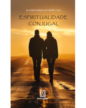 Espiritualidade conjugal: Para casais que me fizeram crescer