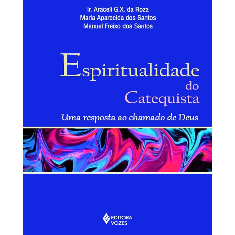 ESPIRITUALIDADE DO CATEQUISTA: UMA RESPOSTA AO CHAMADO DE DEUS