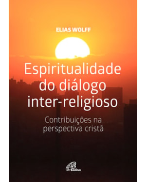 Espiritualidade do diálogo inter-religioso: contribuições na perspectiva cristã