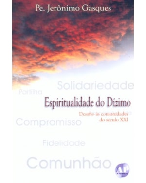 ESPIRITUALIDADE DO DIZIMO - DESAFIO AS COMUNIDADES...