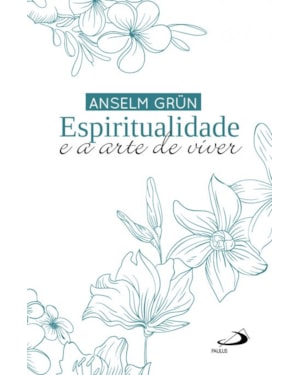 Espiritualidade e a arte de viver