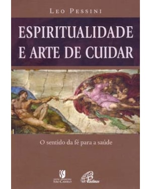 Espiritualidade e arte de cuidar: o sentido da fé para a saúde