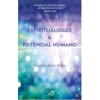ESPIRITUALIDADE E POTENCIAL HUMANO