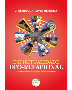 ESPIRITUALIDADE ECO-RELACIONAL: ENTRELAÇANDO SABERES PARA A FORMAÇÃO DOCENTE