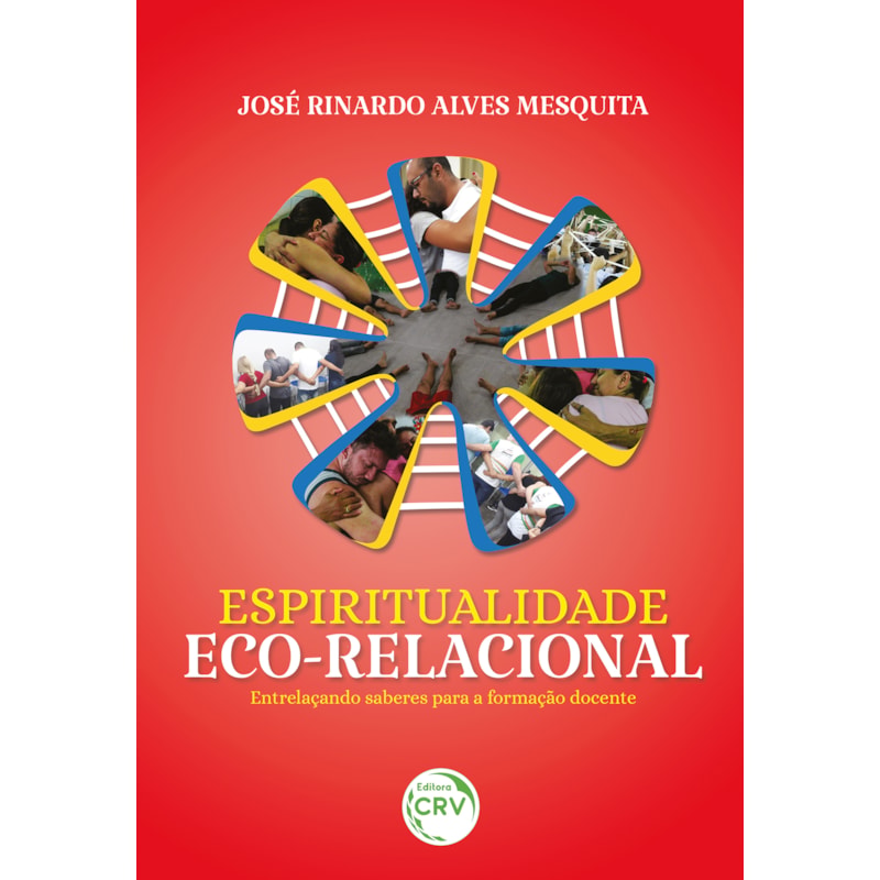 ESPIRITUALIDADE ECO-RELACIONAL: ENTRELAÇANDO SABERES PARA A FORMAÇÃO DOCENTE
