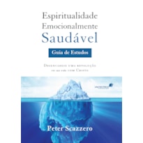 ESPIRITUALIDADE EMOCIONALMENTE SAUDÁVEL: GUIA DE ESTUDOS