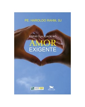 ESPIRITUALIDADE NO AMOR EXIGENTE