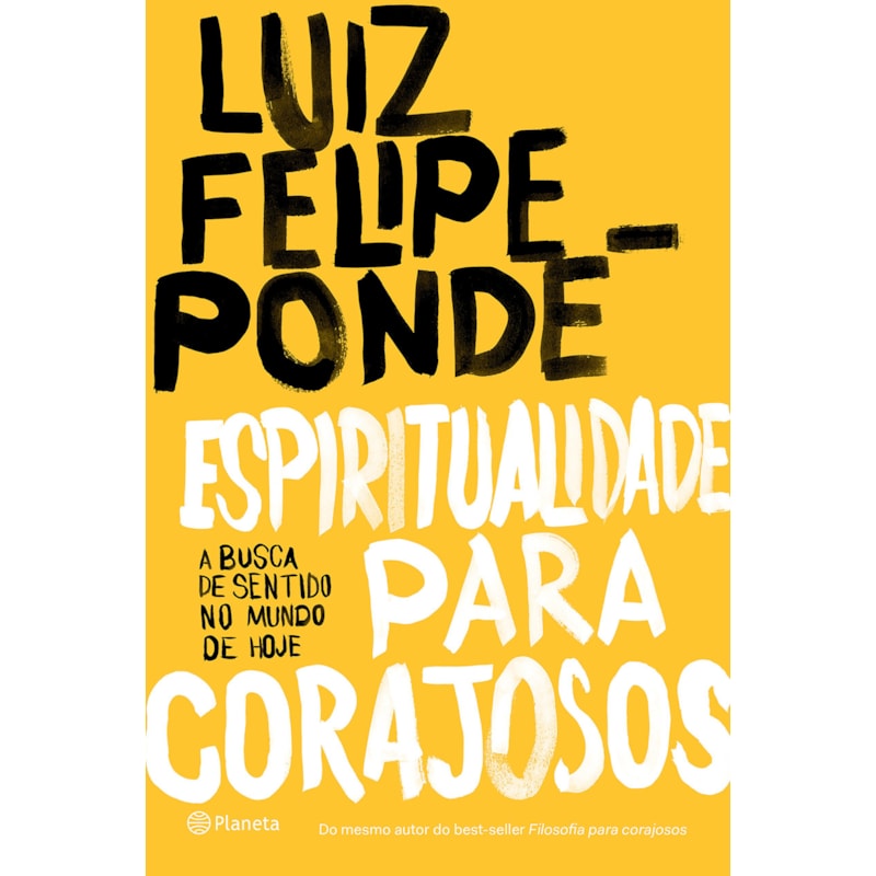 ESPIRITUALIDADE PARA CORAJOSOS: A BUSCA DE SENTIDO NO MUNDO DE HOJE
