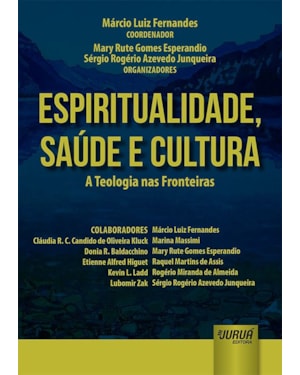 ESPIRITUALIDADE, SAÚDE E CULTURA - A TEOLOGIA NAS FRONTEIRAS