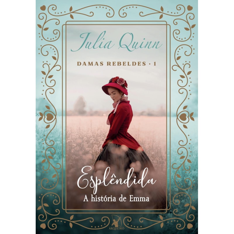 ESPLÊNDIDA (DAMAS REBELDES - LIVRO 1): A HISTÓRIA DE EMMA