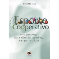 ESPORTE COOPERATIVO - UMA PROPOSTA PARA ALÉM DAS QUADRAS CAMPOS E PÁTIOS