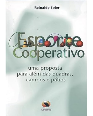 Esporte cooperativo. uma proposta para além das quadras, campos e pátios