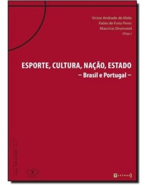 ESPORTE, CULTURA, NACAO, ESTADO: BRASIL E PORTUGAL