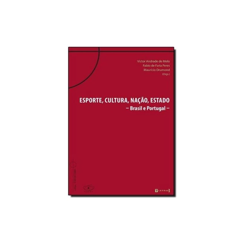ESPORTE, CULTURA, NACAO, ESTADO: BRASIL E PORTUGAL