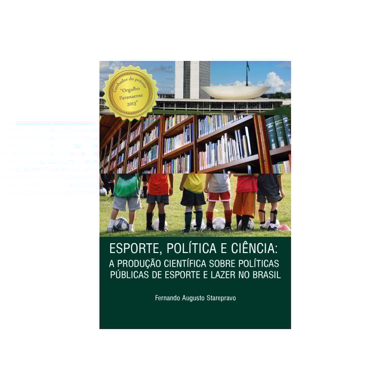 ESPORTE, POLÍTICA E CIÊNCIA: A PRODUÇÃO CIENTÍFICA SOBRE POLÍTICAS PÚBLICAS DE ESPORTE E LAZER NO BRASIL