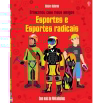 ESPORTES E ESPORTES RADICAIS : BRINCANDO COM MEUS AMIGOS