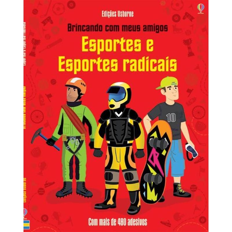 ESPORTES E ESPORTES RADICAIS : BRINCANDO COM MEUS AMIGOS