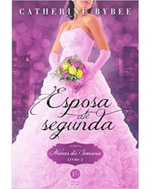 ESPOSA ATÉ SEGUNDA (VOL. 2 NOIVAS DA SEMANA)
