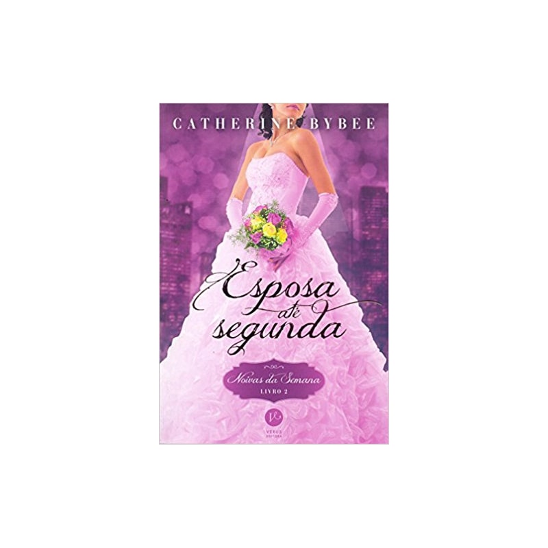 ESPOSA ATÉ SEGUNDA (VOL. 2 NOIVAS DA SEMANA)