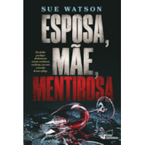 ESPOSA, MÃE, MENTIROSA