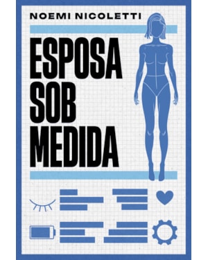 ESPOSA SOB MEDIDA - UMA FICÇÃO ESPECULATIVA DA AUTORA DE