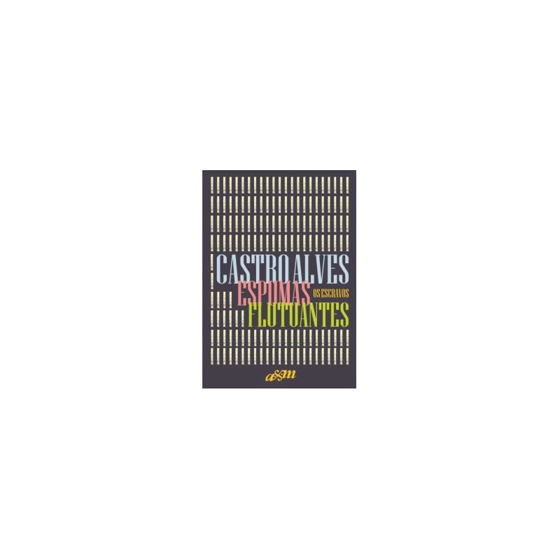 ESPUMAS FLUTUANTESE OS ESCRAVOS - EDIÇÃO CAPA DURA