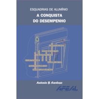 ESQUADRIAS DE ALUMÍNIO  - A CONQUISTA DO DESEMPENHO