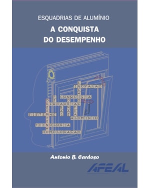 ESQUADRIAS DE ALUMÍNIO  - A CONQUISTA DO DESEMPENHO