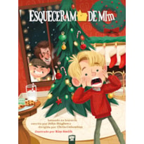 Esqueceram De Mim: A História Do Filme Ilustrada