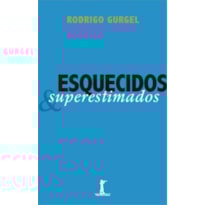 ESQUECIDOS E SUPERESTIMADOS